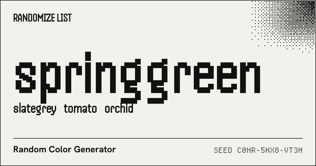 4 random CSS colors: springgreen #00ff7f, slategrey #708090, tomato #ff6347, orchid #da70d6